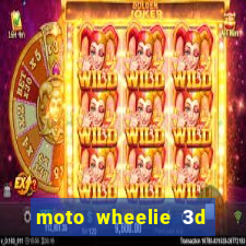 moto wheelie 3d dinheiro infinito